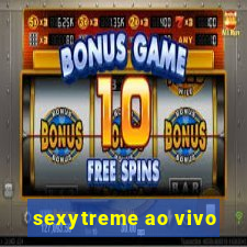 sexytreme ao vivo